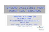 TURISMO ACCESIBLE PARA TODAS LAS PERSONAS CONGRESO NACIONAL DE DISCAPACIDAD Accesibilidad Universal en el siglo XXI Ponferrada, 30 de noviembre 2005 Pilar.