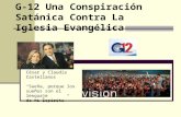 G-12 Una Conspiración Satánica Contra La Iglesia Evangélica César y Claudia Castellanos “Sueña, porque los sueños son el lenguaje de mi Espíritu”
