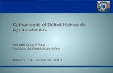 Subsanando el Déficit Hídrico de Aguascalientes Manuel Ortiz Pérez Instituto de Geofísica-UNAM México, D.F., Marzo 19, 2010.