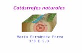 Catástrofes naturales María Fernández Perea 3ºB E.S.O.
