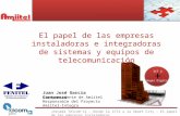 Jornada Telcom’12 – Desde la ICT2 a la Smart City – El papel de las empresas instaladoras Juan José García Contreras Vicepresidente de Amiitel Responsable.