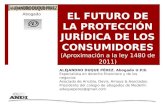 EL FUTURO DE LA PROTECCIÓN JURÍDICA DE LOS CONSUMIDORES (Aproximación a la ley 1480 de 2011) ALEJANDRO DUQUE PÉREZ. Abogado U.P.B. Especialista en derecho.