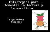 Estrategias para fomentar la lectura y la escritura Biyú Suárez Céspedes.
