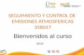 Bienvenidos al curso SEGUIMIENTO Y CONTROL DE EMISIONES ATMOSFERICAS 358057 2015.