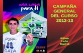 CAMPAÑA GENERAL DEL CURSO 2012-13 Bilbao León Madrid.