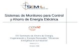 Sistemas de Monitoreo para Control y Ahorro de Energía Eléctrica XIV Seminario de Ahorro de Energía, Cogeneración y Energía Renovable: “Eficiencia Energética.
