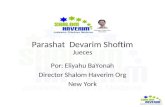 Parashat Devarim Shoftim Jueces Por: Eliyahu BaYonah Director Shalom Haverim Org New York