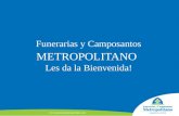 METROPOLITANO Funerarias y Camposantos Les da la Bienvenida!