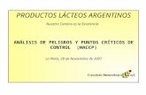 PRODUCTOS LÁCTEOS ARGENTINOS Nuestro Camino es la Excelencia ANÁLISIS DE PELIGROS Y PUNTOS CRÍTICOS DE CONTROL (HACCP) La Plata, 28 de Noviembre de 2007.
