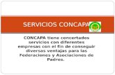 CONCAPA tiene concertados servicios con diferentes empresas con el fin de conseguir diversas ventajas para las Federaciones y Asociaciones de Padres. SERVICIOS.