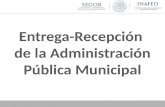 Entrega-Recepción de la Administración Pública Municipal.
