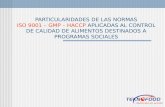 PARTICULARIDADES DE LAS NORMAS ISO 9001 – GMP – HACCP APLICADAS AL CONTROL DE CALIDAD DE ALIMENTOS DESTINADOS A PROGRAMAS SOCIALES.