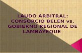 CONSORCIO BELÉN DEMANDANTE GOBIERNO REGIONAL DE LAMBAYEQUE DEMANDADO.