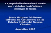 La propiedad intelectual en el mundo real - de bolsos Louis Vuitton a descargas de música Jueza Margaret McKeown Tribunal de Apelaciones de los Estados.