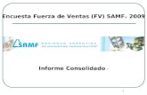 1 Encuesta Fuerza de Ventas (FV) SAMF ® 2009 Informe Consolidado ¹.