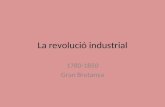 La revolució industrial 1780-1850 Gran Bretanya. Maquinisme i indústries Les primeres màquines que es van introduir estaven accionades per la força humana,