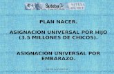 PLAN NACER. ASIGNACIÓN UNIVERSAL POR HIJO (3.5 MILLONES DE CHICOS). ASIGNACIÓN UNIVERSAL POR EMBARAZO. POLITICAS PUBLICAS.