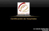 Certificación de Hospitales C.P. OSCAR GOMEZ RIOS Facilitador Consultores Asociados.