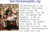Hermenegildo y su hermano, Recaredo eran hijos de Leovigildo, rey de los visigodos de España, y de su primera esposa, Teodosia. Su padre los educó en la.