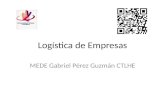 Logística de Empresas MEDE Gabriel Pérez Guzmán CTLHE.