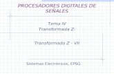 PROCESADORES DIGITALES DE SEÑALES Transformada Z - VII Sistemas Electrónicos, EPSG Tema IV Transformada Z:
