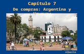 Capítulo 7 De compras: Argentina y Uruguay Alberto Ribas.