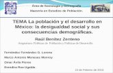 Área de Sociología y Demografía Maestría en Estudios de Población. TEMA La población y el desarrollo en México: la desigualdad social y sus consecuencias.