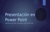 Presentación en Power Point DESARROLLADO POR: GUILLERMO VERDUGO BASTIAS.