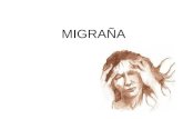 MIGRAÑA. Identificación … Migraña  mitad Jaqueca  “media cabeza” (árabe) Cefalea hemicránea severa Cuadro neurológico completo, provocado por vasodilatación.
