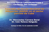 Concepto de Acción Nacional de Mitigación (NAMA) en el sector porcino de Cuba Dr. Wenceslao Carrera Doral Dr. Iván Relova Delgado Santiago de Chile, 9-11.