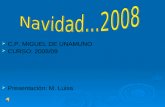 C.P. MIGUEL DE UNAMUNO   CURSO: 2008/09   Presentación: M. Luisa.