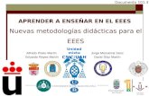 1 APRENDER A ENSEÑAR EN EL EEES Nuevas metodologías didácticas para el EEES Alfredo Prieto Martín Eduardo Reyes Martín Documento 101.3 Jorge Monserrat.