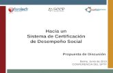 Propuesta de Discusión Berna, Junio de 2010 CONFERENCIA DEL SPTF Hacia un Sistema de Certificación de Desempeño Social.