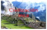 Civilización Inca. Ubicación geográfica Los Incas o Birú Su territorio se llamó también TAHUANTINSUYO La capital del Imperio fue el Cuzco o Cusco Se desarrolló.