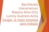Bachillerato Interamerican Maestra Aline Ortiz Lummy Guerrero Avitia Google, la mejor empresa para trabajar.