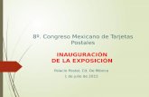8º. Congreso Mexicano de Tarjetas Postales INAUGURACIÓN DE LA EXPOSICIÓN Palacio Postal, Cd. De México 1 de julio de 2015.