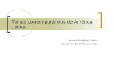 Temas contemporáneos de América Latina Andrea Santelices Spikin Concepción, 23 de Octubre 2007.