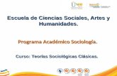 Escuela de Ciencias Sociales, Artes y Humanidades. Programa Académico Sociología. Curso: Teorías Sociológicas Clásicas.