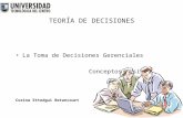 TEORÍA DE DECISIONES La Toma de Decisiones Gerenciales Conceptos Básicos Corina Ettedgui Betancourt.