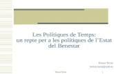 Teresa Torns 1 Les Polítiques de Temps: un repte per a les polítiques de l’Estat del Benestar Teresa Torns teresa.torns@uab.es.