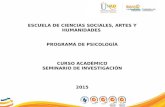 ESCUELA DE CIENCIAS SOCIALES, ARTES Y HUMANIDADES PROGRAMA DE PSICOLOGÍA CURSO ACADÉMICO SEMINARIO DE INVESTIGACIÓN 2015.