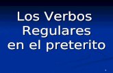 0 Los Verbos Regulares en el preterito 1 Regular –ar Verbs in the preterite.