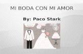 By: Paco Stark. Yo me casaré cuando yo me estoy contento con mi dinero. Yo casaré con el amor de mi vida. Nosotros nos casaremos la iglesia de mi tío.