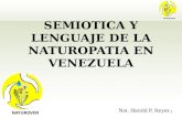 SEMIOTICA Y LENGUAJE DE LA NATUROPATIA EN VENEZUELA Nat. Harold P. Reyes 1.