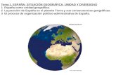 Tema 1. ESPAÑA: SITUACIÓN GEOGRÁFICA. UNIDAD Y DIVERSIDAD 1  España como unidad geográfica.