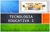 TECNOLOGIA EDUCATIVA I