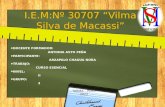 I.E.M:Nº 30707 “Vilma Silva de  Macassi ”
