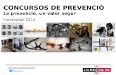 CONCURSOS DE PREVENCIÓ  La prevenció, un valor segur Fototreball’2014