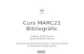 Curs MARC21 Bibliogràfic Andreu Sulé Duesa Jesús Gascón Garcia