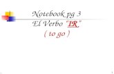 Notebook pg 3 El Verbo  “ IR ” ( to go )